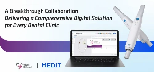 vietnam dental lab medit - Vietnam Dental Lab & Medit: A Breakthrough Collaboration Delivering a Comprehensive Digital Solution for Every Dental Clinic - Vietnam Dental Lab